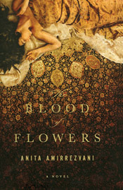 A picture of the book "Blood Flowers" by Anita Amirrezvani