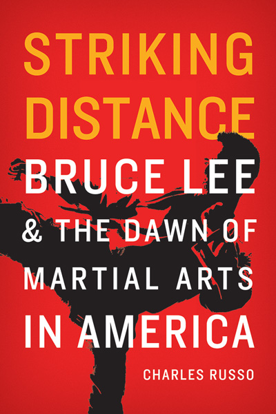 Book cover for Striking Distance: Bruce Lee and the Dawn of Martial Arts in America