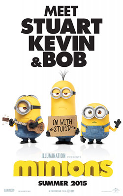 Movie poster for Minions, coming out Summer 2015. Minions featured on cover with sign saying 'I'm with Stupid'. Photo connected with Chris Scarabosio